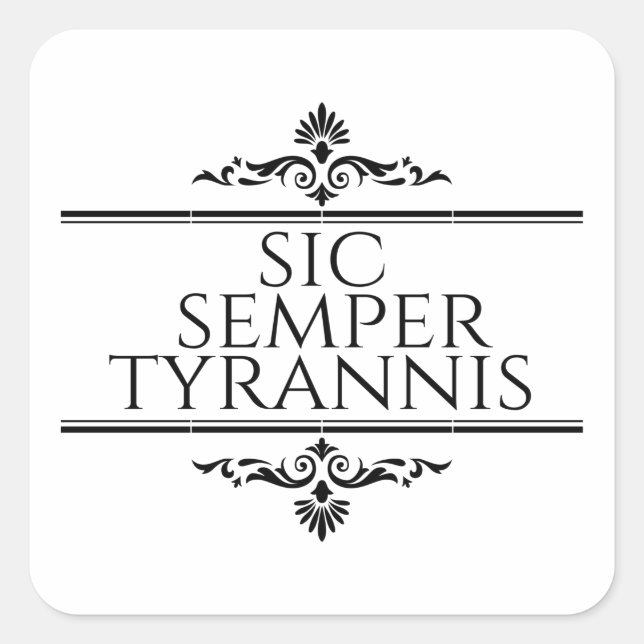 Sic Semper Tyrannis Sticker Carré (Devant)
