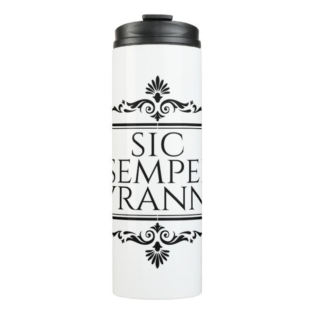 Sic Semper Tyrannis Thermal Tumbler (Front)