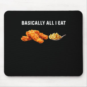 Sically All I Eat Chicken Tenders Mac N' Cheese Mouse Pad