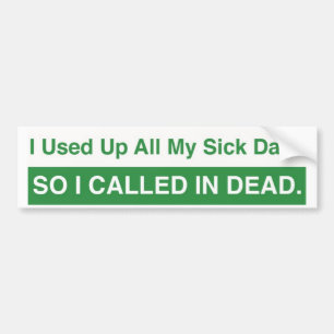 Sick Days Bumper Sticker