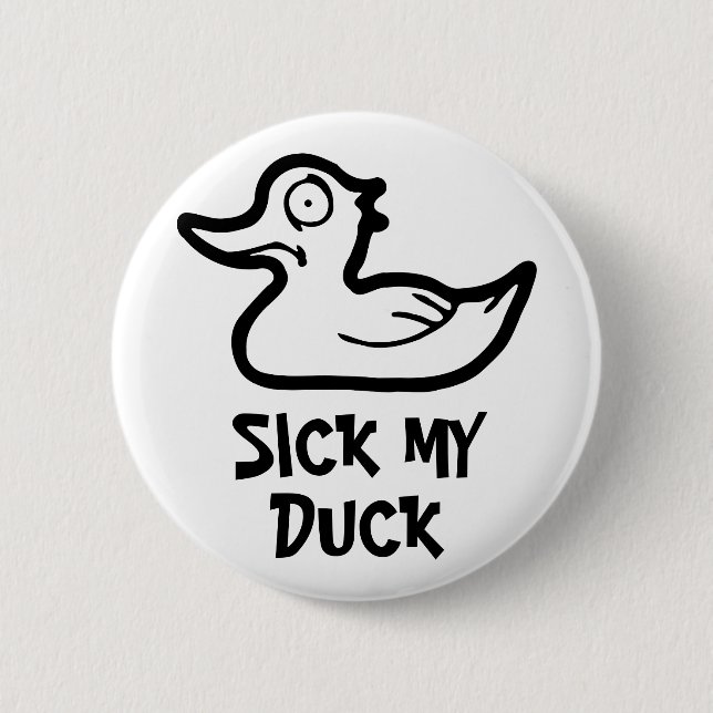 Sick duck 2 inch round button (Front)