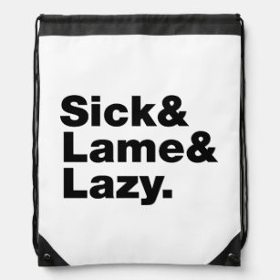 Sick & Lame & Lazy. Drawstring Bag