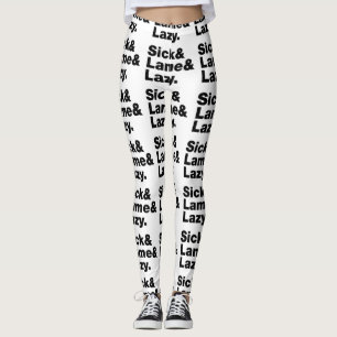 Sick & Lame & Lazy. Leggings