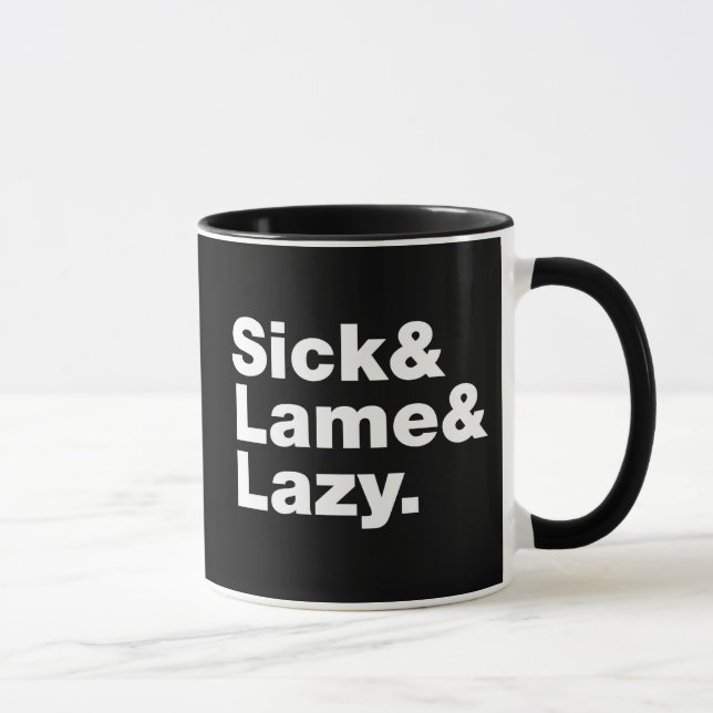Sick & Lame & Lazy. Mug (Right)