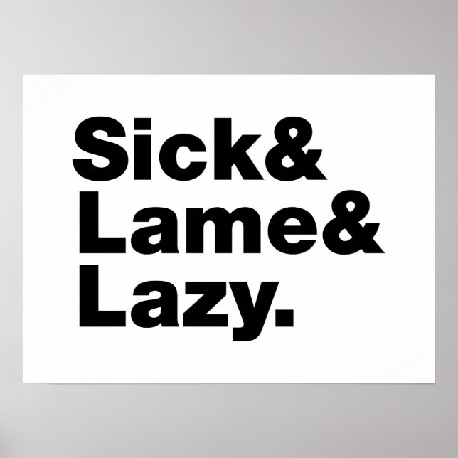 Sick & Lame & Lazy. Poster (Front)