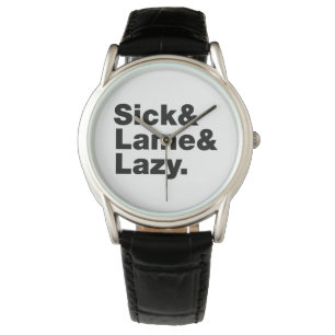 Sick & Lame & Lazy. Watch