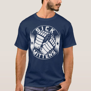 Sick Mittens Ice Hockey Slang T-Shirt
