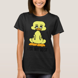 Sick My Duck Cute Sarcastic Inappropriate T-Shirt