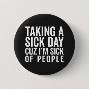 Sick Of People Funny Quote 2 Inch Round Button