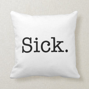 Sick Quote Throw Pillow