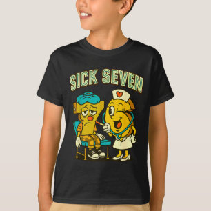 Sick Seven 67 Funny Meme Sick 7 And Nurse 6 Six Se T-Shirt