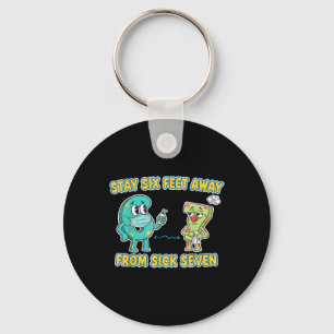 Sick Seven Stay 6 Feet Away From Sick 7 Six Seven Keychain