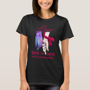 Sickle Cell Anemia Awareness, Love Needs No Words T-Shirt