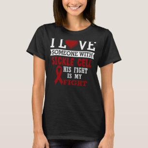 Sickle Cell Anemia Awareness Ribbon His Fight T-Shirt