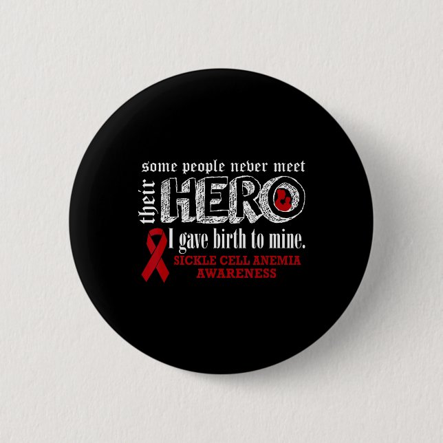Sickle Cell Anemia Awareness Warrior's Mom I Gave  2 Inch Round Button (Front)