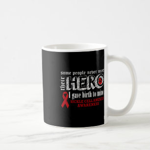 Sickle Cell Anemia Awareness Warrior's Mom I Gave  Coffee Mug