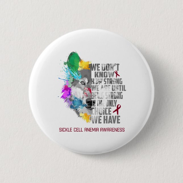 Sickle Cell Anemia Awareness We Are Until Being St 2 Inch Round Button (Front)