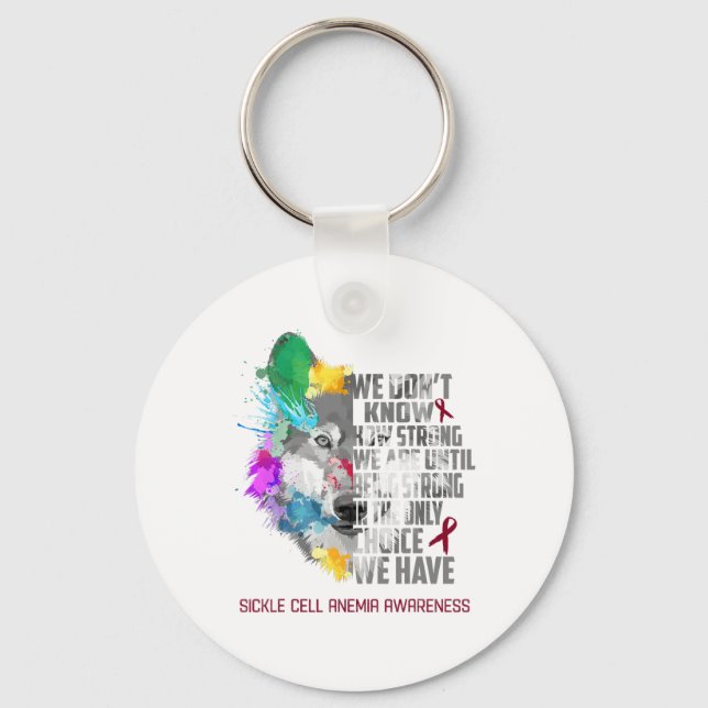 Sickle Cell Anemia Awareness We Are Until Being St Keychain (Front)