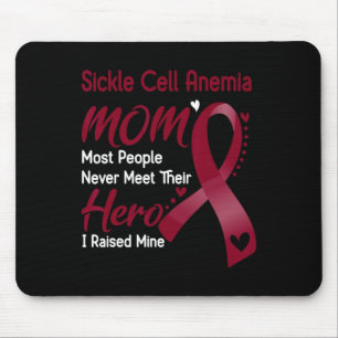 Sickle Cell Anemia Mom I Raised Mine  Mouse Pad