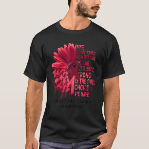 Sickle Cell Anemia We Don't Know How Strong Burgun T-Shirt