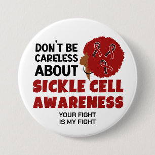 SICKLE CELL AWARENESS Don't Be Careless Support 3 Inch Round Button
