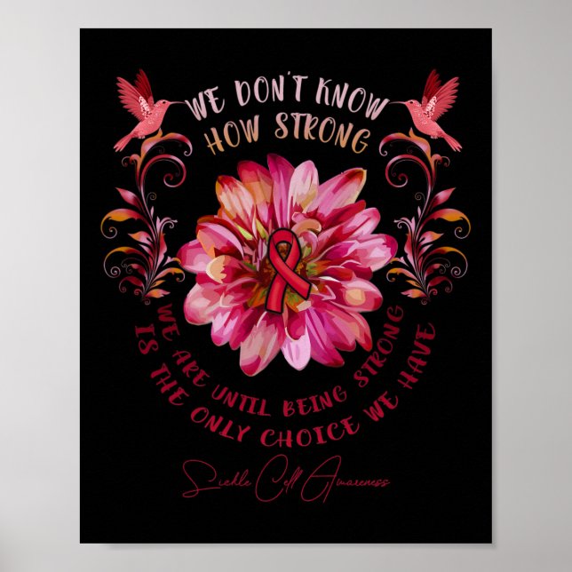 Sickle Cell Awareness Flower We Don't Know How Str Poster (Front)