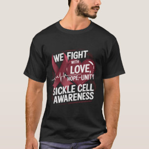 Sickle Cell Awareness Month We Fight With Love Hop T-Shirt