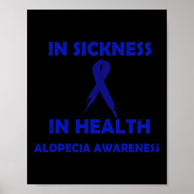 Sickness In Health - Support Alopecia Awareness  Poster (Front)