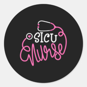 Sicu Nurse Surgical Intensive Care Unit Nursing De Classic Round Sticker