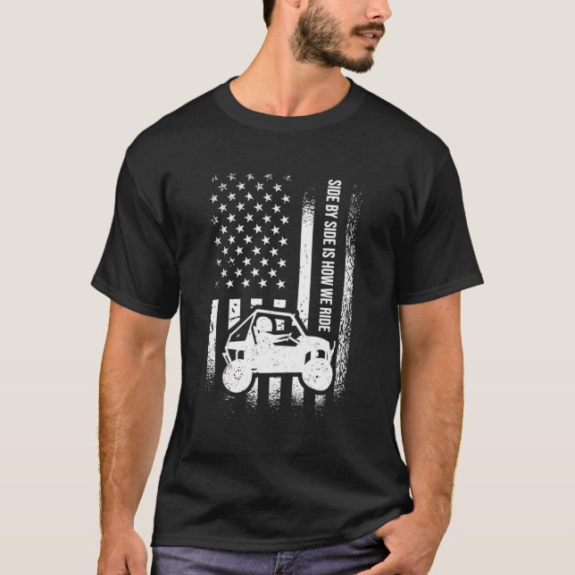 Side By Side Is How We Ride American Flag Utv Side T-Shirt (Front)