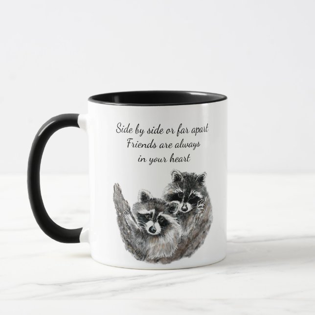 Side by Side or Far Apart Friends Quote Raccoon Mug (Left)