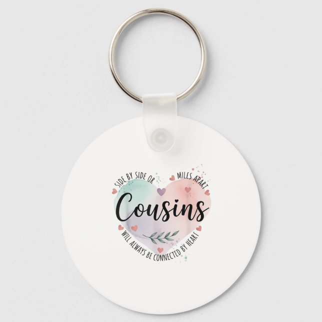 Side By Side Or Miles Apart Cousins Will Always Be Keychain (Front)