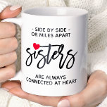 Side By Side Sisters Connected At Heart Quote Coffee Mug<br><div class="desc">Side By Side Sisters Connected At Heart Quote Coffee Mug. Side by side or miles apart sisters are always connected at heart. Beautiful inspirational sister gift poem with love expression.</div>
