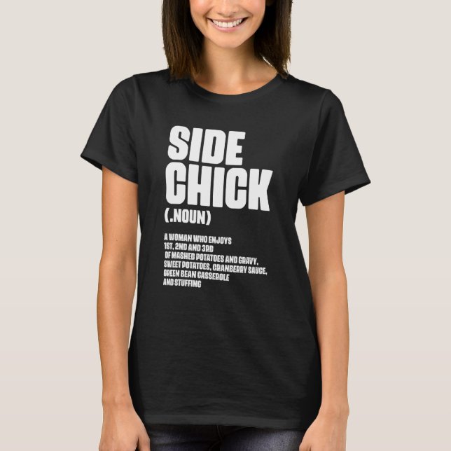 Side Chick Definition For Food  Wife Girlfriend T-Shirt (Front)