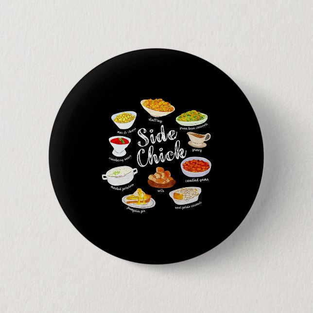 Side Chick,funny Thanksgiving Dishes Gift Tee Men  2 Inch Round Button (Front)