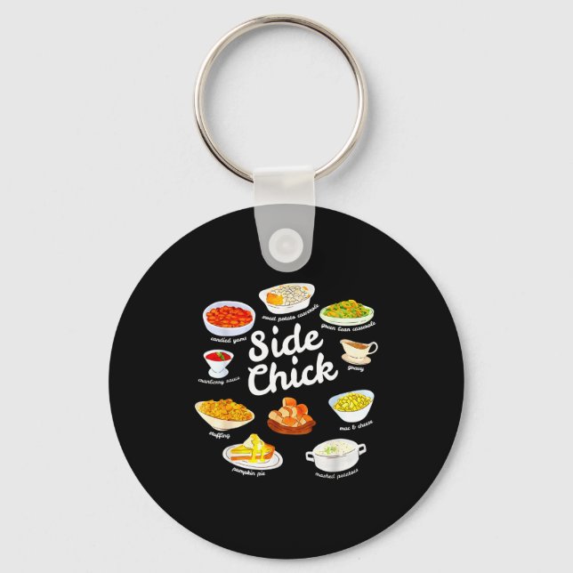 Side Chick Funny Thanksgiving Foodie Friendsgiving Keychain (Front)