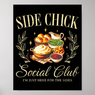 Side Chick Funny Thanksgiving Friendsgiving Turkey Poster