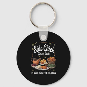Side Chick Social Club I'm Just Here For The Sides Keychain