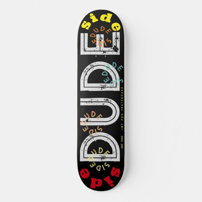 SIDE DUDE   OFFICIAL  JMT 8 1/4" Skateboard Deck (Front)