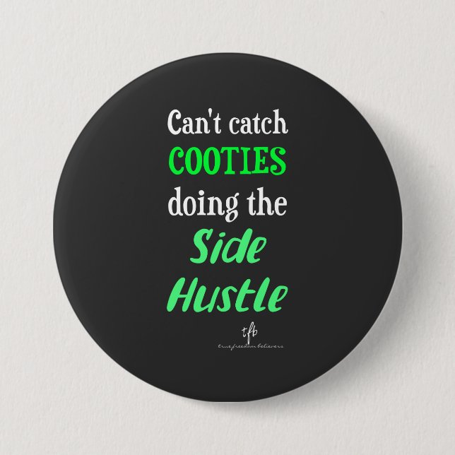 Side Hustle Cooties Neon Green Text 3 Inch Round Button (Front)