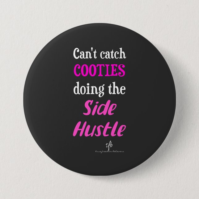Side Hustle Cooties Neon Pink Text 3 Inch Round Button (Front)