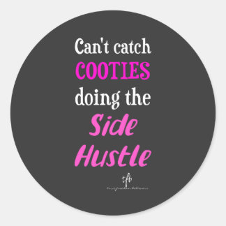 Side Hustle Cooties Neon Pink Text Classic Round Sticker