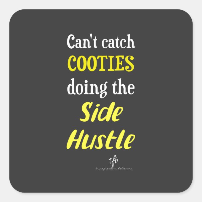 Side Hustle Cooties Neon Yellow Text Square Sticker (Front)