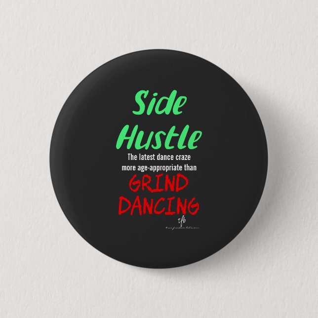 Side Hustle vs. Grind Dancing Neon Green Text 2 Inch Round Button (Front)
