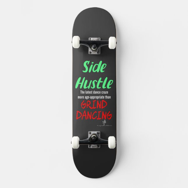 Side Hustle vs. Grind Dancing Neon Green Text Skateboard (Front)