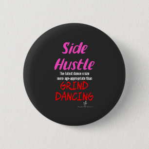 Side Hustle vs. Grind Dancing Neon Pink Text 2 Inch Round Button