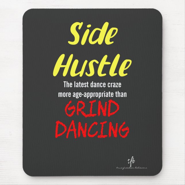Side Hustle vs. Grind Dancing Neon Yellow Text Mouse Pad (Front)