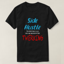 Side Hustle vs. Twerking Neon Blue Text Uni.
