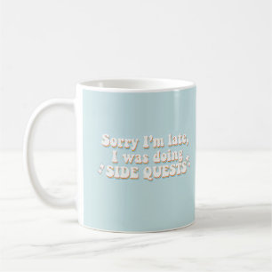 Side Quests - Relatable Gamer Humour Coffee Mug