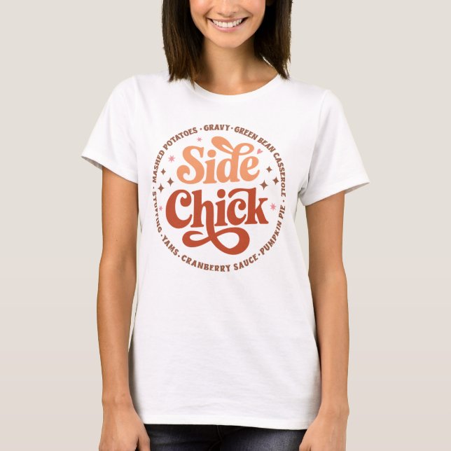 Sides Chick, Funny Thanksgiving T-Shirt (Front)